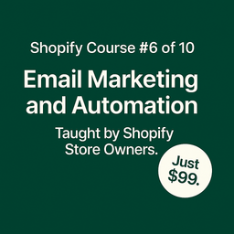 Shopify Course #6: Email Marketing & Automation